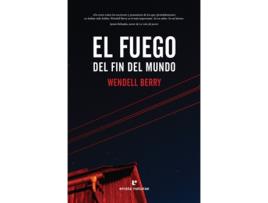 Livro El Fuego Del Fin Del Mundo de Wendell Berry (Español) 