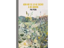 Livro Aún No Se Lo He Dicho A Mi Jardín de Pia Pera (Espanhol)