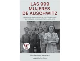 Livro Las 999 Mujeres De Auschwitz de Heather Dune Macadam (Espanhol)