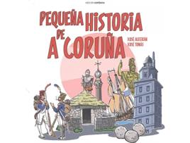 Livro Pequeña Historia De A Coruña de Xosé Alfeirán Xosé Tomás (Espanhol)