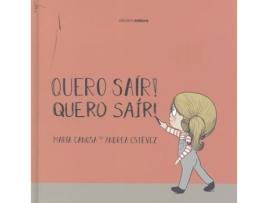 Livro Quero Sair ! Quero Sair ! de Andrea Estevez María Canosa (Galego) 