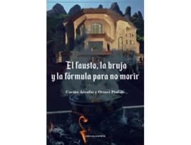 Livro El Fausto, La Bruja Y La Fórmula Para No Morir de Arrufat Carme (Espanhol)