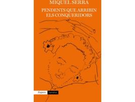 Livro Pendents Que Arribin Els Conqueridors de Miquel Serra (Catalão)
