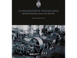 Livro La Maquinista Valenciana. Revolución Industrial Y Cambio Social, 1834-1955 de Susana Climent Viguer (Espanhol)