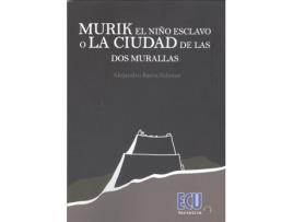 Livro Murik El Niño Esclavo O La Ciudad De Las Dos Murallas de Alejandro Baeza Solanas (Espanhol) 