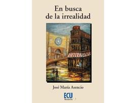 Livro En Busca De La Irrealidad de José María Asencio Gallego (Espanhol)