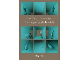 Livro Tan A Prop De La Vida de Santiago López Petit (Catalão)