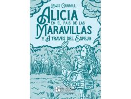 Livro Alicia En El País De Las Maravillas Y A Través Del Espejo de Lewis Carroll (Espanhol)