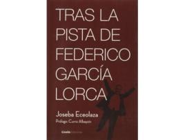 Livro Tras La Pista De Federico García Lorca de Joseba Eceolaza Latorre (Espanhol)