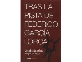 Livro Tras La Pista De Federico García Lorca de Joseba Eceolaza Latorre (Espanhol)