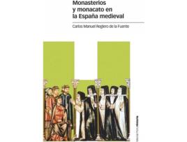 Livro Monasterios Y Monacato En La España Medieval de Carlos Manuel Reglero De La Fuente (Espanhol)