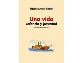Livro Una Vida. Infancia Y Juventud de Federico Álvarez (Espanhol)