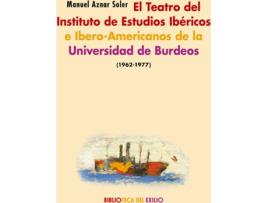 Livro El Teatro Del Instituto De Estudios Ibéricos E Ibero-Americanos D de Manuel Aznar Soler (Espanhol)