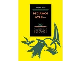 Livro Decíamos Ayer... de Antonio Prieto (Espanhol)