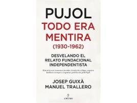 Livro Pujol. Todo Era Mentira de Josep Guixà (Espanhol)