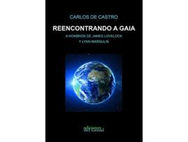 Livro Reencontrando A Gaia. A Hombros De James Lovelock Y Lynn Margulis de Carlos De Castro (Espanhol)