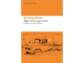 Livro Algo En Lo Que Creer de Nickolas Butler (Espanhol)