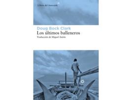 Livro Los Últimos Balleneros de Doug Bock Clark (Espanhol) 