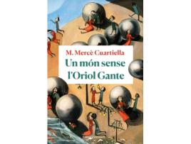 Livro Un Món Sense L'Oriol Gante de M. Mercè Cuartiella (Catalão)