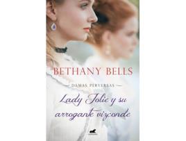 Livro Lady Jolie Y Su Arrogante Vizconde (Damas Perversas 1) de Bethany Bells (Espanhol)