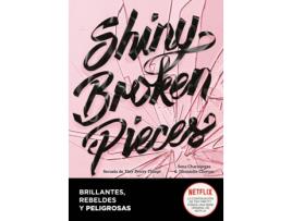 Livro Shiny Broken Pieces (Brillantes, Rebeldes Y Peligrosas) de Clayton Dhonielle (Espanhol)