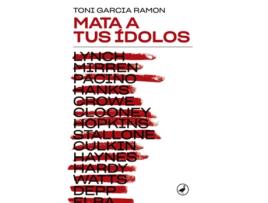 Livro Mata A Tus Ídolos de Toni Garcia (Espanhol) 