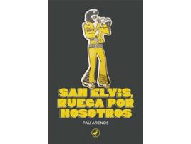 Livro San Elvis, Ruega Por Nosotros de Pau Arenós (Espanhol)