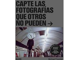 Livro Capte Las Fotografías Que Otros No Pueden de Michael Freeman (Espanhol)