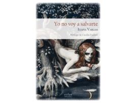 Livro Yo No Voy A Salvarte de Iliana Vargas (Espanhol)