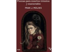Livro Poemas Para Muertos Vivientes Y Enamorados de Fran J. Molins (Espanhol)