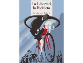 Livro La Libertad, La Bicicleta de Paco Ignacio Taibo Ii (Espanhol)