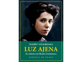 Livro Luz Ajena. El Enigma De María Lejárraga de Isabel Lizarraga Vizcarra (Espanhol)