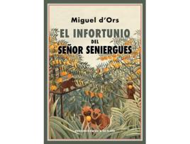 Livro El Infortunio Del Señor Seniergues de Miguel D Ors (Español)