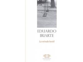 Livro La Mirada Hostil de Eduardo Iriarte Goñi (Espanhol)