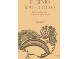 Livro Cincuenta Y Dos Poemas De Ultra-Amor de Eugenio Mateo Otto (Espanhol)