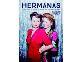 Livro Hermanas. La Historia De Olivia De Havilland Y Joan Fontaine de Higham Charles (Espanhol)