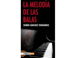 Livro La Melodía De Las Balas de Rubén Sánchez Fernández (Espanhol)