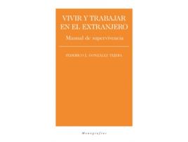 Livro Vivir Y Trabajar En El Extranjero de Federico J. González Tejera (Espanhol)