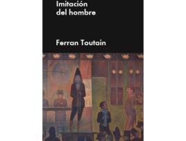 Livro Imitación Del Hombre de Ferran Toutain (Espanhol)