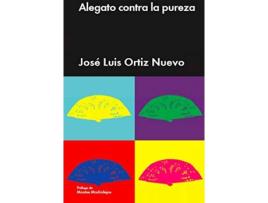 Livro Alegato Contra La Pureza de José Luis Ortiz Nuevo (Espanhol)