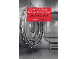 Livro Cómo Robar Un Banco Suizo de Andrea Fazioli (Espanhol)