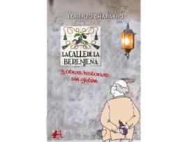 Livro La Calle De La Berenjena Y Otras Historias Sin Gluten de Lorenzo Chaparro (Espanhol)