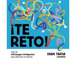 Livro ¡Te Reto! Más De 200 Juegos Inteligentes Para Disfrutar En Familia de Ivan Tapia (Espanhol)