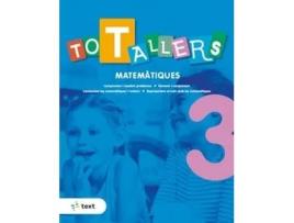 Livro Tot Tallers Matemàtiques 3 Da Editorial Text De Eduard Martorell I Sabaté E Joan Miquel I Rigual (espanhol)