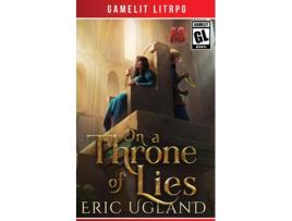Livro On a Throne of Lies A Gamelit/LitRPG Adventure de Eric Ugland (Inglês)