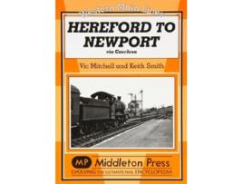 Livro Hereford to Newport de Victor Mitchell e Keith Smith (Inglês - Capa Dura)