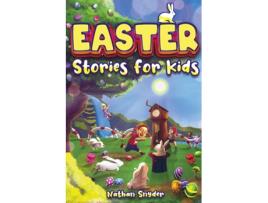 Livro Easter Stories For Kids 12 Exciting Easter Tales For Adventurous Kids De Nathan Snyder (inglês)