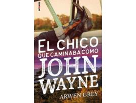 Livro El Chico Que Caminaba Como John Wayne de Grey Arwen (Espanhol)