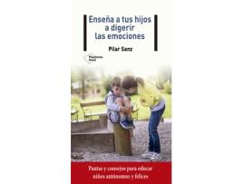 Livro Enseña A Tus Hijos A Digerir Las Emociones de Pilar Sanz (Espanhol)