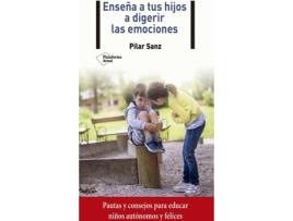 Livro Enseña A Tus Hijos A Digerir Las Emociones de Pilar Sanz (Espanhol)